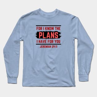 For I Know The Plans I Have For You | Christian Saying Long Sleeve T-Shirt